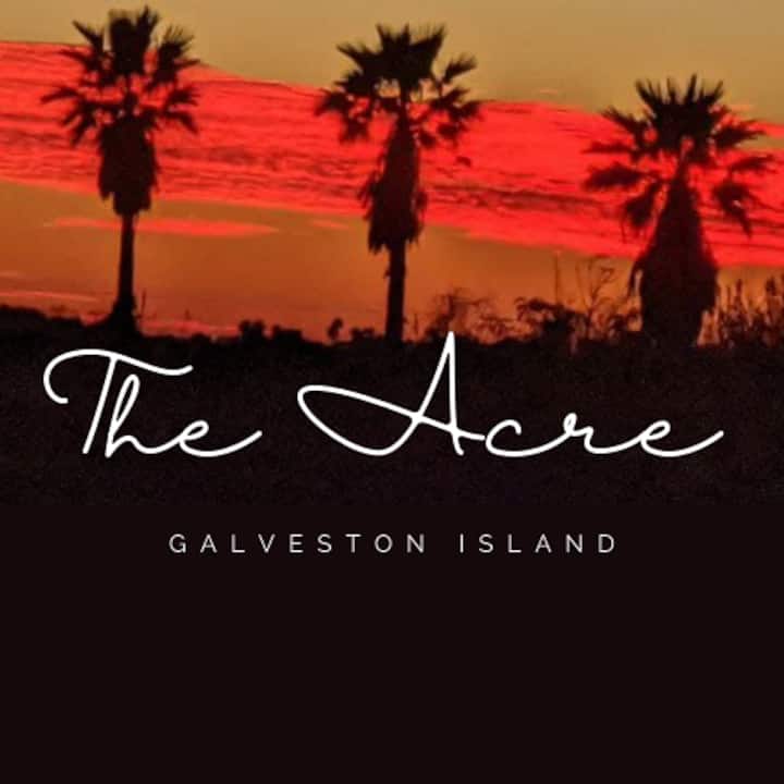 The Acre - Galveston